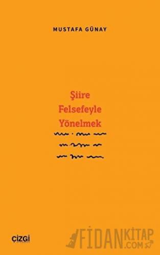 Şiire Felsefeyle Yönelmek