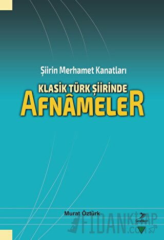 Şiirin Merhamet Kanatları Klasik Türk Şiirinde Afnâmeler Murat Öztür