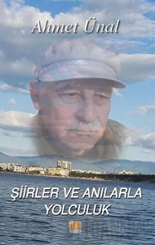 Şiirler ve Anılarla Yolculuk Ahmet Ünal