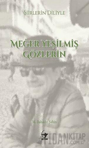 Şiirlerin Diliyle Meğer Yeşilmiş Gözlerin