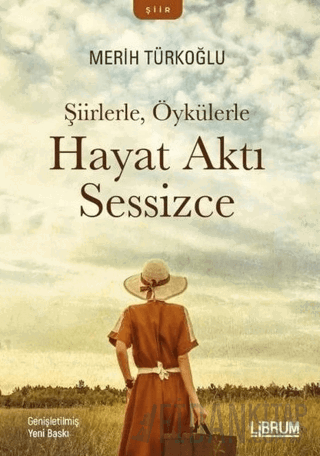 Şiirlerle, Öykülerle Hayat Aktı Sesizce Merih Türkoğlu