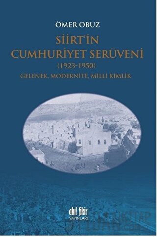 Siirt’in Cumhuriyet Serüveni 1923-1950 Ömer Obuz