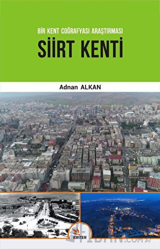 Siirt Kenti - Bir Kent Coğrafyası Araştırması Adnan Alkan