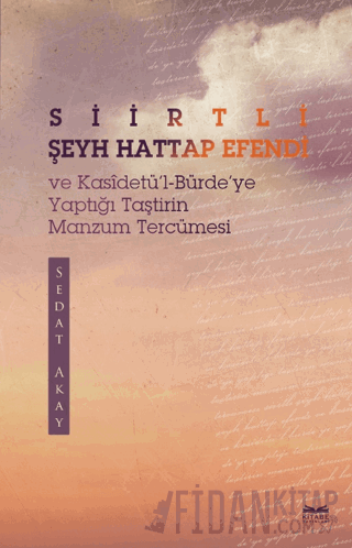 Siirtli Şeyh Hattap Efendi ve Kasidetü'l-Bürde'ye Yaptığı Taştirin Manzum Tercümesi