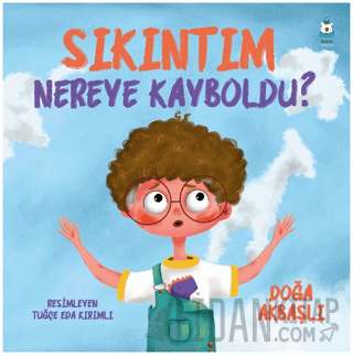 Sıkıntım Nereye Kayboldu?