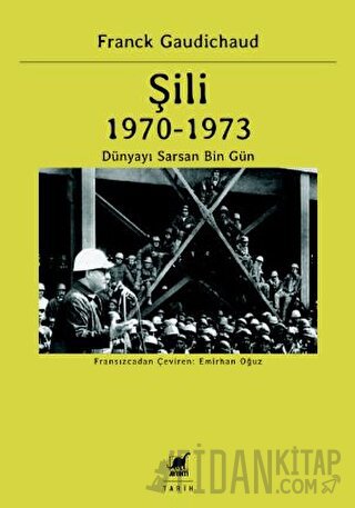 Şili 1970 – 1973 Dünyayı Sarsan Bin Gün
