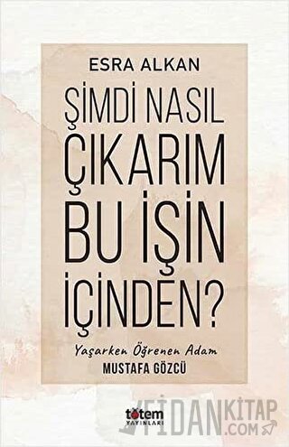 Şimdi Nasıl Çıkarım Bu İşin İçinden?