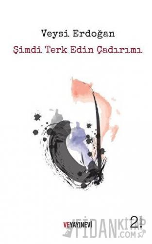 Şimdi Terk Edin Çadırımı