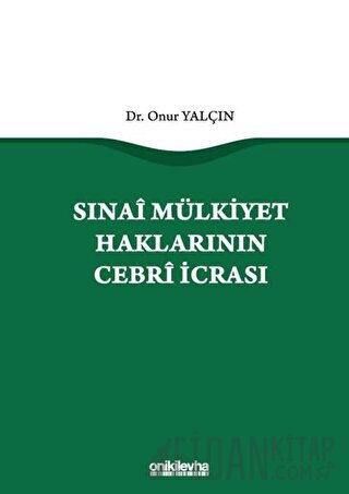 Sınai Mülkiyet Haklarının Cebri İcrası (Ciltli)