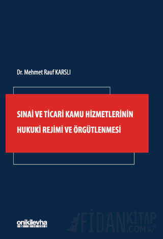 Sınai ve Ticari Kamu Hizmetlerinin Hukuki Rejimi ve Örgütlenmesi