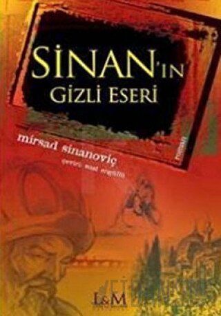 Sinan’ın Gizli Eseri Mirsad Sinanoviç