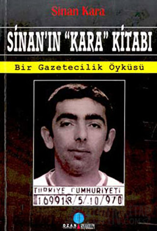 Sinan’ın "Kara" Kitabı Bir Gazetecilik Öyküsü