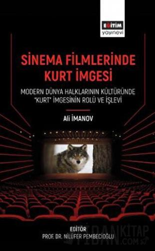 Sinema Filmlerinde Kurt İmgesi - Modern Dünya Halklarının Kültüründe “Kurt” İmgesinin Rolü Ve İşlevi