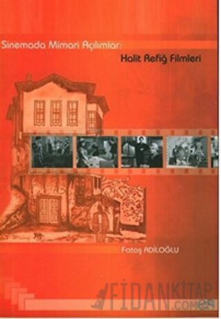 Sinemada Mimari Açılımlar: Halit Refiğ Filmleri