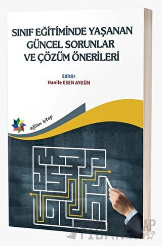 Sınıf Eğitiminde Yaşanan Güncel Sorunlar ve Çözüm Önerileri