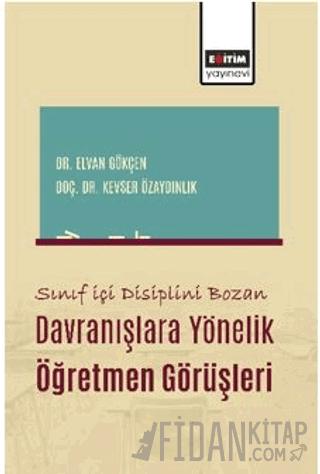 Sınıf İçi Disiplini Bozan Davranışlara Yönelik Öğretmen Görüşleri