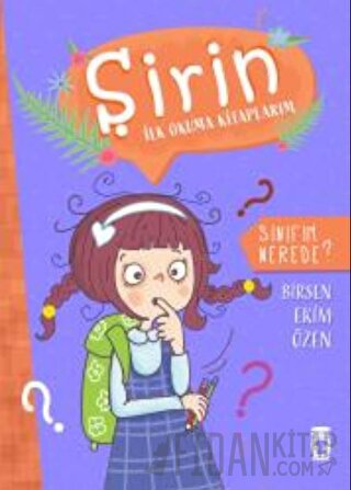 Sınıfım Nerede - Şirin İlk Okuma Kitaplarım 1 Birsen Ekim Özen