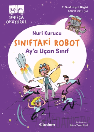 Sınıftaki Robot: Ay'a Uçan Sınıf Nuri Kurucu
