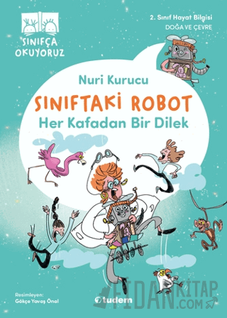 Sınıftaki Robot: Her Kafadan Bir Dilek Nuri Kurucu