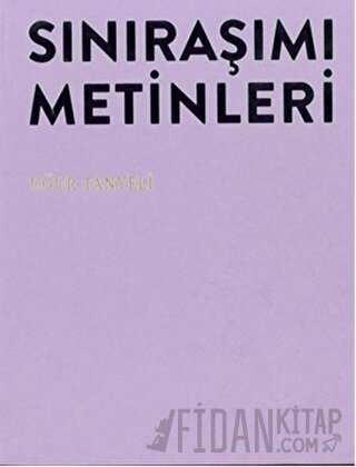 Sınıraşımı Metinleri Uğur Tanyeli