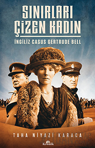 Sınırları Çizen Kadın - İngiliz Casus Gertrude Bell