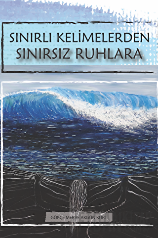 Sınırlı Kelimelerden Sınırsız Ruhlara