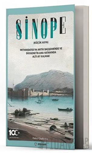 Sinop - Sinope (Küçük Asya) Mithridates'in Antik Başşehrinde ve Diogen