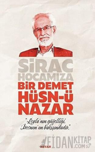 Sirac Hocamıza Bir Demet Hüsn-ü Nazar