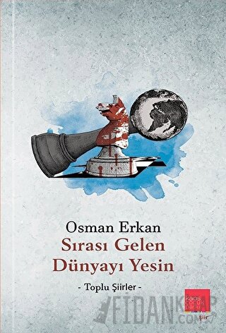 Sırası Gelen Dünyayı Yesin Osman Erkan