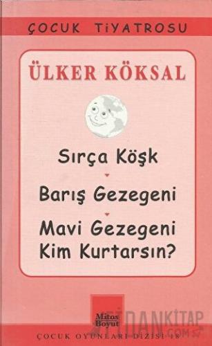 Sırça Köşk - Barış Gezegeni - Mavi Gezegeni Kim Kurtarsın?