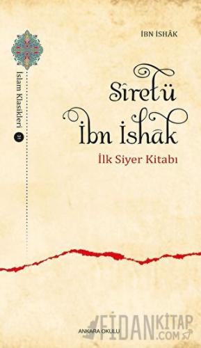 Siretü İbn İshak - İlk Siyer Kitabı