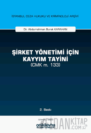 Şirket Yönetimi İçin Kayyım Tayini (CMK m. 133)
