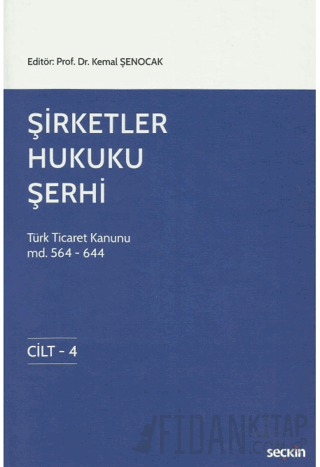 Şirketler Hukuku Şerhi Türk Ticaret Kanunu Md. 124 – 644, 4 Cilt (Ciltli)