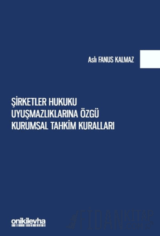 Şirketler Hukuku Uyuşmazlıklarına Özgü Kurumsal Tahkim Kuralları (Ciltli)