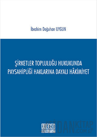 Şirketler Topluluğu Hukukunda Paysahipliği Haklarına Dayalı Hakimiyet