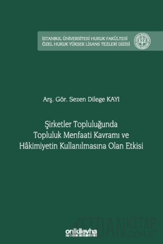Şirketler Topluluğunda Topluluk Menfaati Kavramı ve Hakimiyetin Kullanılmasına Olan Etkisi