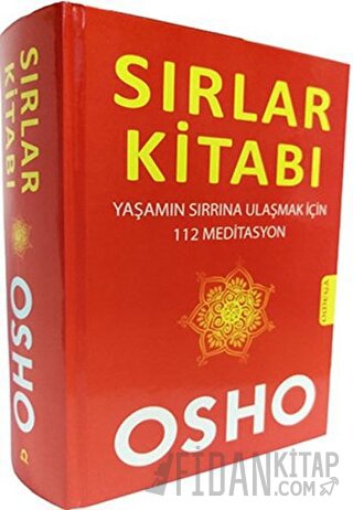Sırlar Kitabı : Yaşamın Sırrına Ulaşmak İçin 112 Meditasyon (Ciltli)