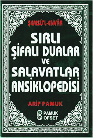 Sırlı Şifalı Dualar ve Salavatlar Ansiklopedisi (Ciltli) Arif Pamuk