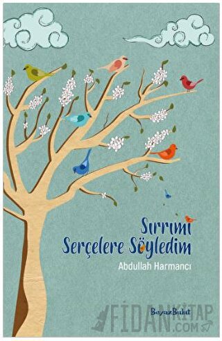 Sırrımı Serçelere Söyledim