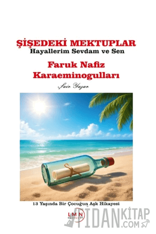 Şişedeki Mektuplar - Hayallerim Sevdam ve Sen Faruk Nafiz Karaeminoğul