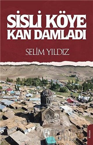 Sisli Köye Kan Damladı