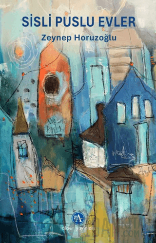 Sisli Puslu Evler Zeynep Horuzoğlu