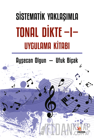 Sistematik Yaklaşımla Tonal Dikte - I Uygulama Kitabı