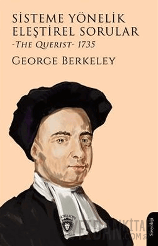 Sisteme Yönelik Eleştirel Sorular (The Querist) 1735 George Berkeley