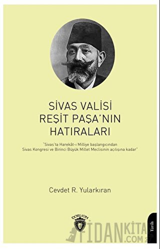 Sivas Valisi Reşit Paşanın Hatıraları