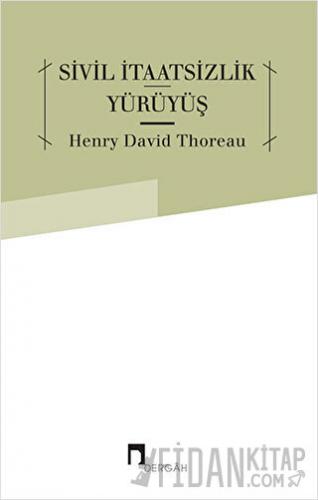 Sivil İtaatsizlik Yürüyüş Henry David Thoreau