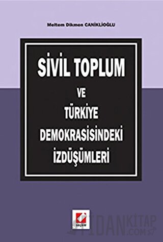 Sivil Toplum ve Türkiye Demokrasisindeki İzdüşümleri