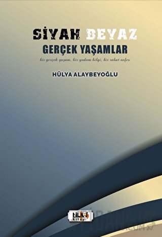 Siyah Beyaz Gerçek Yaşamlar