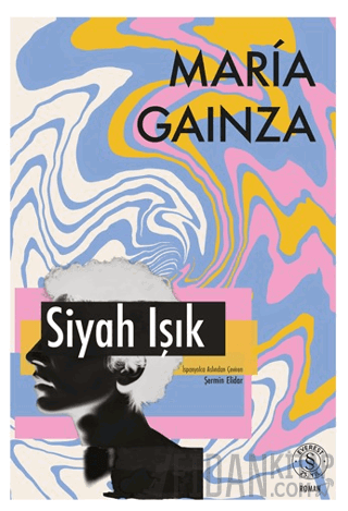 Siyah Işık Maria Gainza