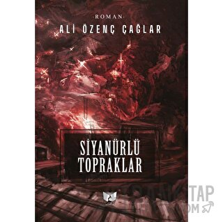 Siyanürlü Topraklar Ali Özenç Çağlar